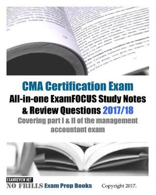 Book cover for CMA Certification Exam All-in-one ExamFOCUS Study Notes & Review Questions 2017/18