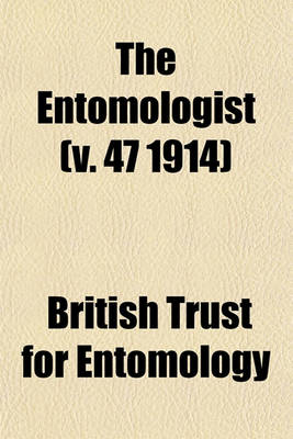 Book cover for The Entomologist (V. 47 1914)