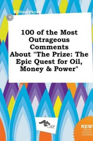 Cover of 100 of the Most Outrageous Comments about the Prize