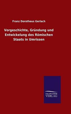 Book cover for Vorgeschichte, Grundung und Entwickelung des Roemischen Staats in Umrissen