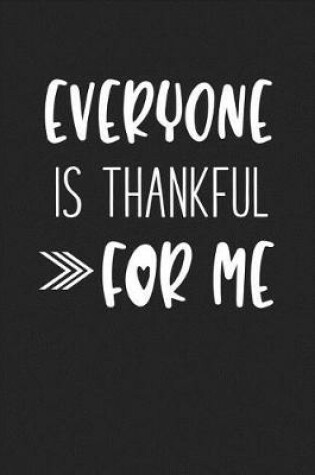 Cover of Everyone Is Thankful for Me