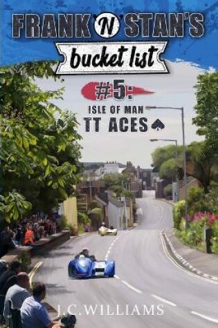 Cover of Frank 'n' Stan's Bucket List #5 - Isle of Man TT Aces