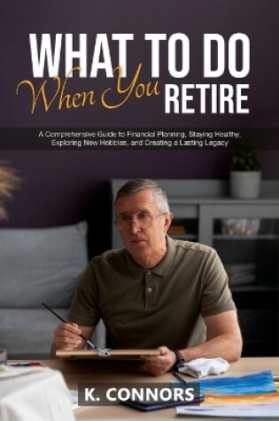 Cover of What to Do When You Retire