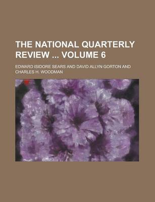 Book cover for The National Quarterly Review Volume 6