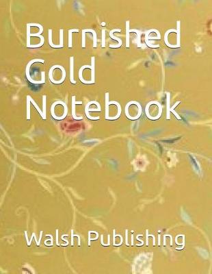 Book cover for Burnished Gold Notebook