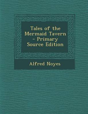 Book cover for Tales of the Mermaid Tavern - Primary Source Edition