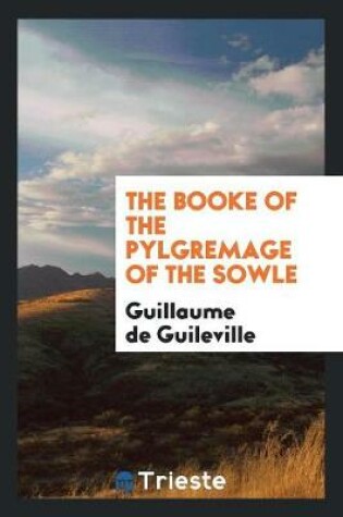 Cover of The Booke of the Pylgremage of the Sowle