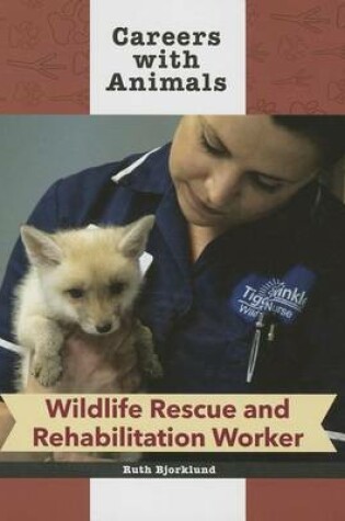 Cover of Wildlife Rescue and Rehabilitation Worker