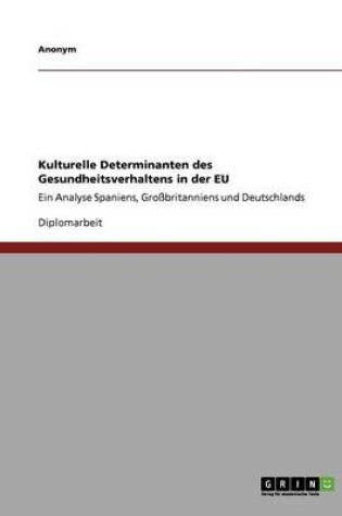 Cover of Kulturelle Determinanten Des Gesundheitsverhaltens in Der Eu
