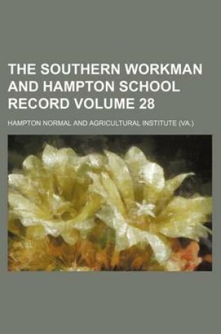 Cover of The Southern Workman and Hampton School Record Volume 28