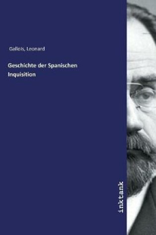 Cover of Geschichte der Spanischen Inquisition