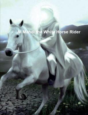 Book cover for Al Mahdi the White Horse Rider