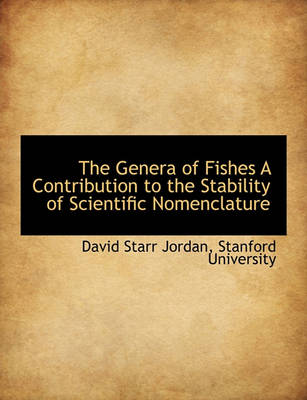 Book cover for The Genera of Fishes a Contribution to the Stability of Scientific Nomenclature