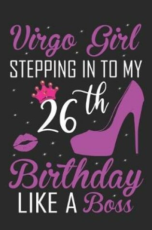 Cover of Virgo Girl Stepping In To My 26th Birthday Like A Boss