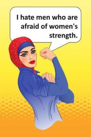 Cover of I Hate Men Who Are Afraid of Women's Strength