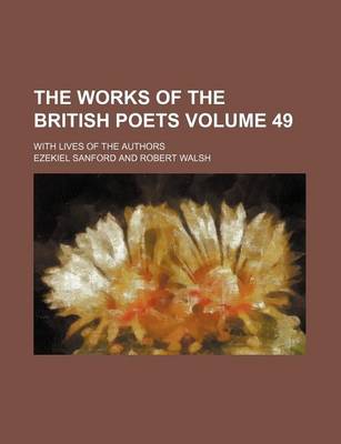 Book cover for The Works of the British Poets Volume 49; With Lives of the Authors