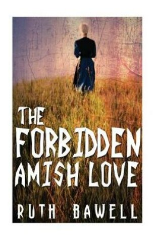 Cover of The Forbidden Amish Love (Amish Romance)