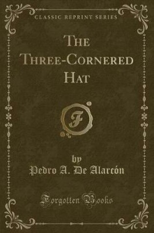 Cover of The Three-Cornered Hat (Classic Reprint)