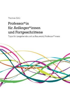 Book cover for Professor*in fur Anfanger*innen und Fortgeschrittene