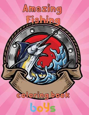 Book cover for Amazing Fishing Coloring Book Boys