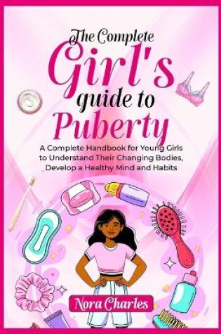 Cover of The Complete Girl's Guide To Puberty