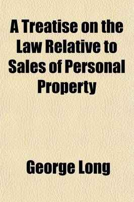 Book cover for A Treatise on the Law Relative to Sales of Personal Property