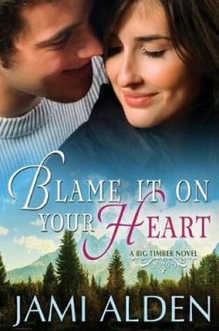 Cover of Blame It on Your Heart