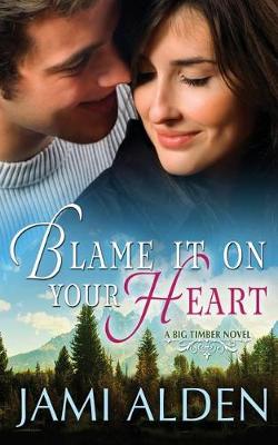 Cover of Blame It on Your Heart