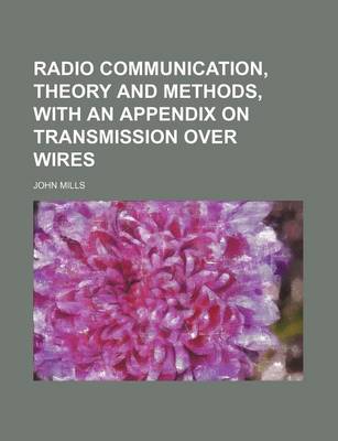 Book cover for Radio Communication, Theory and Methods, with an Appendix on Transmission Over Wires