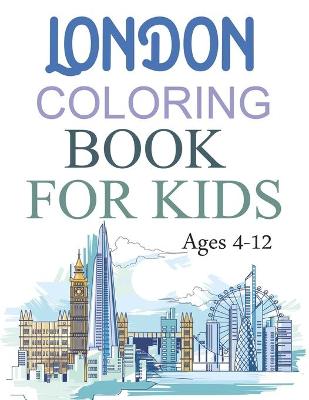 Book cover for London Coloring Book For Kids Ages 4-12