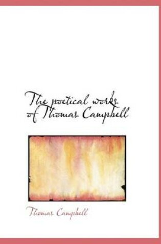 Cover of The Poetical Works of Thomas Campbell