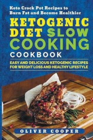 Cover of Ketogenic Diet Slow Cooking Cookbook