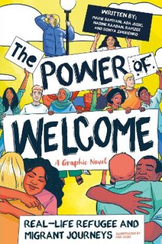 Cover of The Power of Welcome: Real-life Refugee and Migrant Journeys