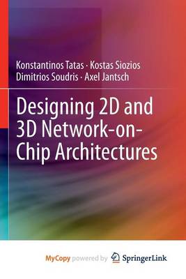 Book cover for Designing 2D and 3D Network-On-Chip Architectures