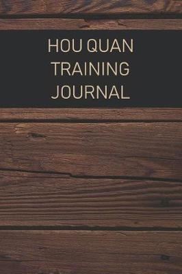 Book cover for Hou Quan Training Journal