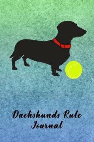 Cover of Dachshunds Rule Journal