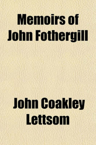 Cover of Memoirs of John Fothergill