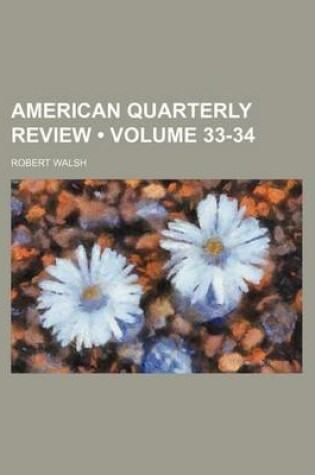 Cover of American Quarterly Review (Volume 33-34)