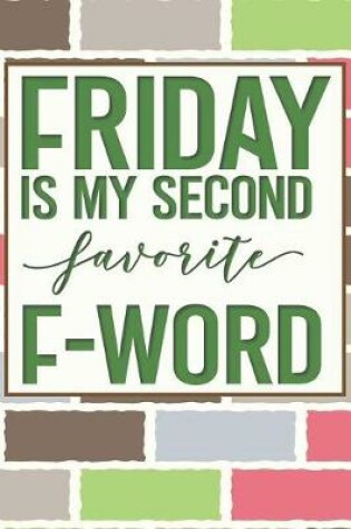 Cover of Friday is My Second Favorite F-Word