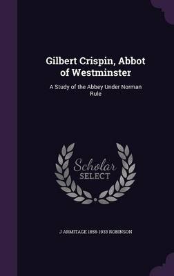 Book cover for Gilbert Crispin, Abbot of Westminster