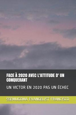 Book cover for Face A 2020 Avec l'Attitude D' Un Conquerant