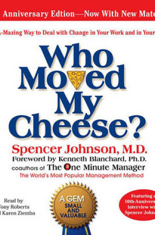 Cover of Who Moved My Cheese: The 10th Anniversary Edition: Unabridged 2CDs 1hr 45mins
