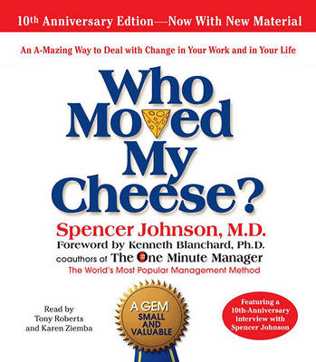 Book cover for Who Moved My Cheese: The 10th Anniversary Edition: Unabridged 2CDs 1hr 45mins