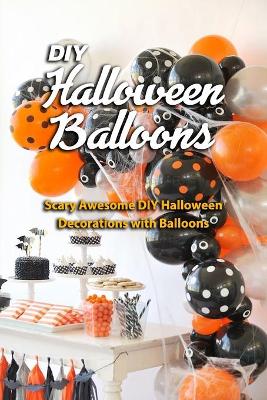 Book cover for DIY Halloween Balloons