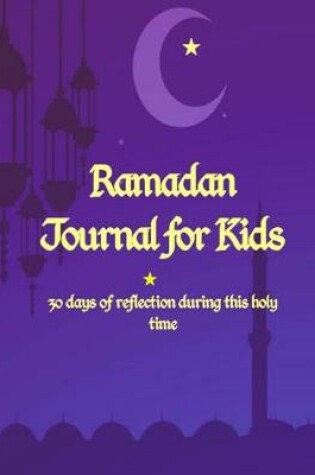 Cover of Ramadan Journal for Kids