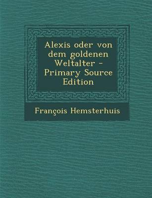 Book cover for Alexis Oder Von Dem Goldenen Weltalter