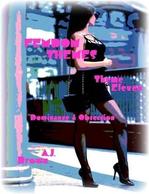 Book cover for Femdom Themes - Theme Eleven - "Dominance & Obsession"