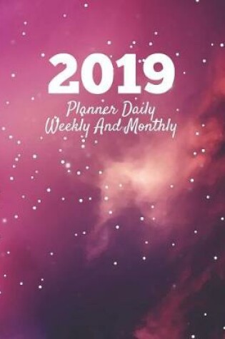 Cover of 2019 Planner Daily Weekly and Monthly