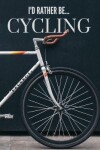 Book cover for I'd Rather be Cycling