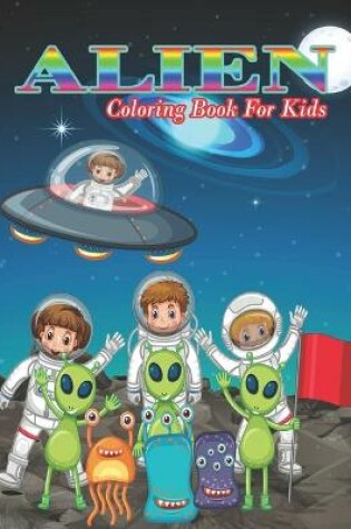 Cover of Alien Coloring Book For Kids